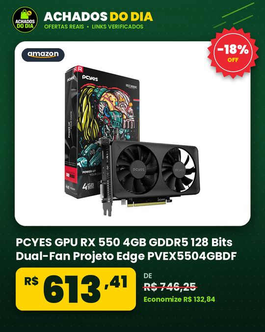 PCYES GPU RX 550 4GB GDDR5 128 Bits Dual-Fan Projeto Edge PVEX5504GBDF