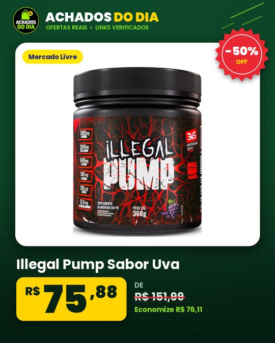 Illegal Pump Sabor Uva - Pré Treino Extra Forte Formula Para A Performance Através Da Vasodilatação Avançada