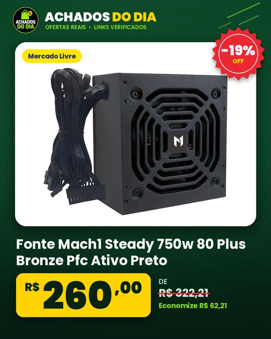 Fonte Mach1 Steady 750w 80 Plus Bronze Pfc Ativo Preto