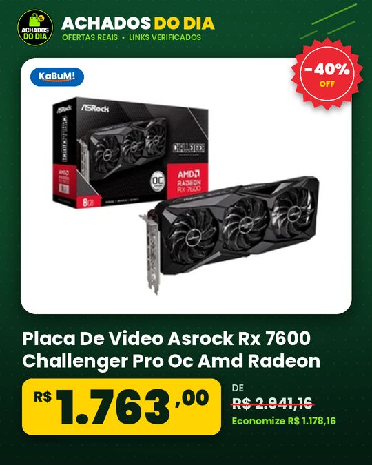 Placa De Video Asrock Rx 7600 Challenger Pro Oc Amd Radeon 8GB Gddr6 Triple Fan 90 Ga62Zz 00Uanf